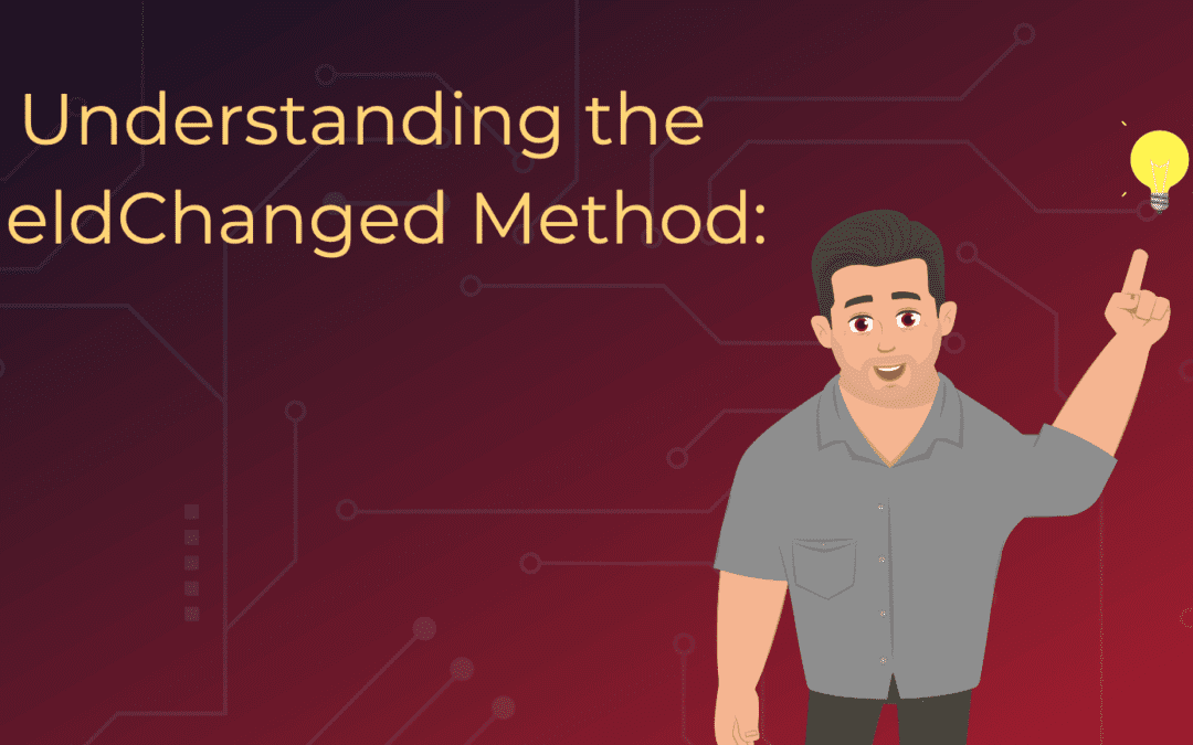 Easily Use NetSuite’s fieldChanged Method to Enhance Your Application